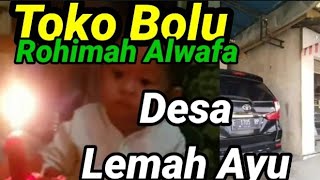 Toko Bolu Rohimah Alwafa Desa Lemah Ayu