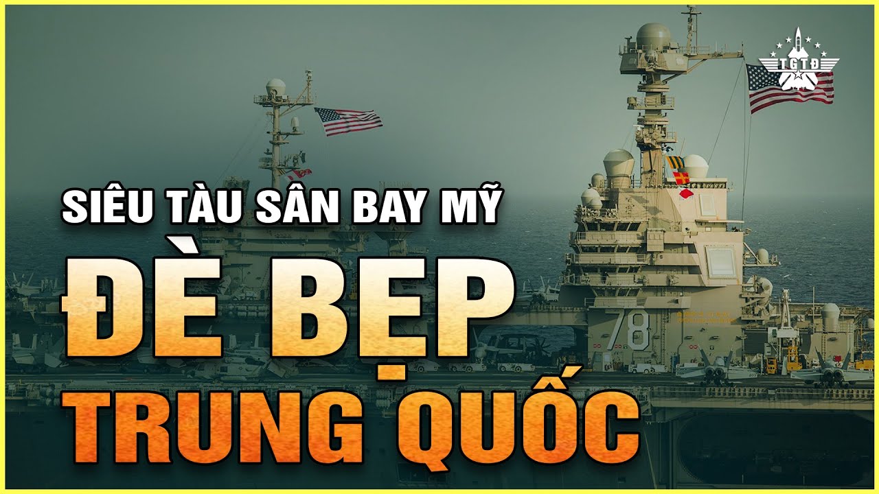 Đọ sức mạnh tàu sân bay Gerald Ford của Mỹ và Phúc... - youtube