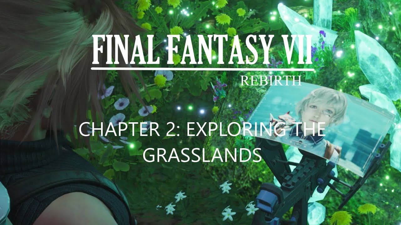 Final Fantasy VII Rebirth - Chapter 2: Exploring the Grasslands - YouTube