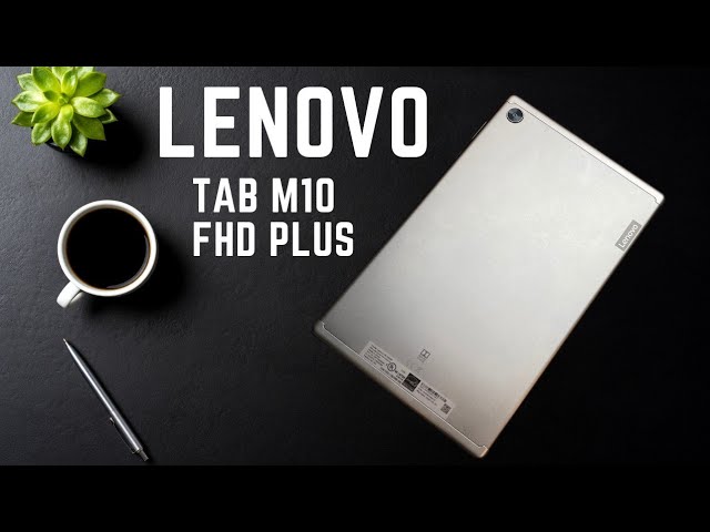 Lenovo Tab M10 FHD Plus (2020) Review: Big, Beautiful Display On a