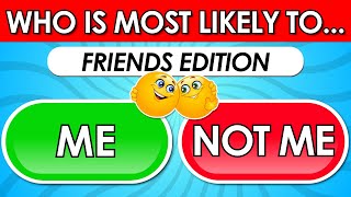 Who is Most Likely To…? 🤔 | Friends Edition 👭