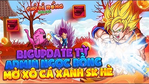 Ngọc Rồng Online - Mở Xô Cá Xanh Sự Kiện Hè, Hé Lộ Bộ Vật Phẩm Mới Từ Admin Nro