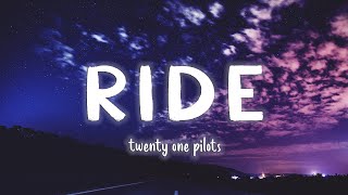 Ride - Twenty One Pilots [Lyrics/Vietsub]