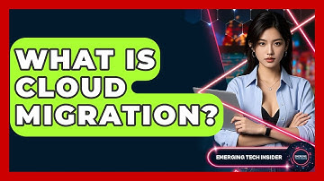 What Is Cloud Migration? - Emerging Tech Insider