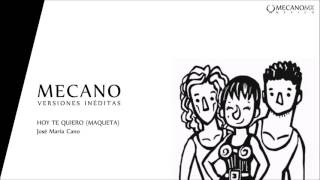 Video thumbnail of "Mecano | Hoy Te Quiero (Maqueta)"