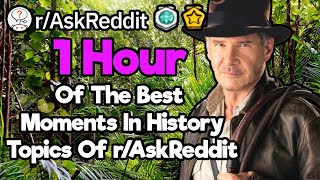 1 Hour Of The Best Histrory Stories on r/AskReddit