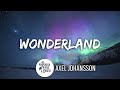 Axel Johansson Wonderland Lyrics Lyric Video