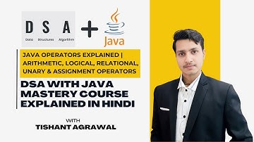 Java Operators Explained | Arithmetic, Logical, Relational, Unary & Assignment Operators in Hindi