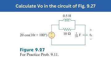 Practice Prob 9.11 | Calculate Vo in the circuit of Fig. 9.27 | FEC 4th Edition