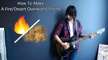 How To: Make a Fire/Desert Overworld Theme in 6 Min or Less (+ Full Song at the End) || Shady Cicada