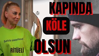 Kapında Köle Olsun Ritüeli I Ritüeller