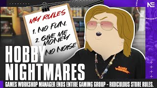 Games Workshop Manager DESTROYS Store Campaign with RIDICULOUS Rules. Let Manager's Daughter Be!