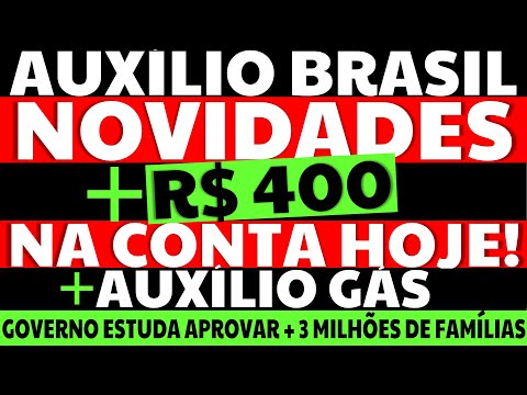 400 REAIS NA CONTA HOJE AUXÍLIO BRASIL + AUXÍLIO GÁS | NOVIDADES NOVO BOLSA FAMÍLIA 2022