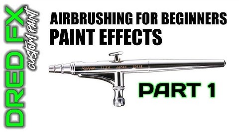 AIRBRUSHING FOR BEGINNERS PAINT EFFECTS PART 1