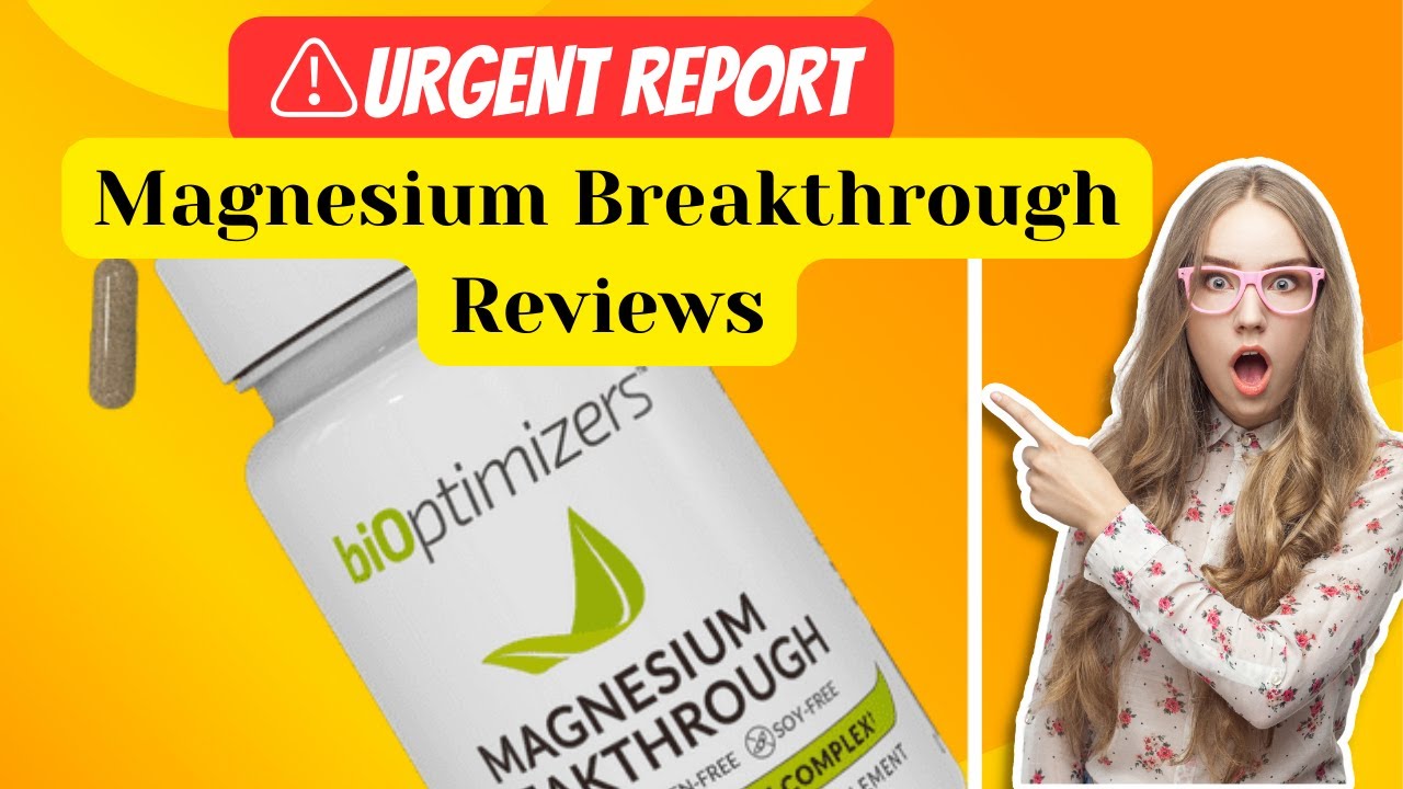 Magnesium Breakthrough Reviews – 📛ALERT REPORT📛 – Is BiOptimizers Magnesium Supplement Worth Buying?
