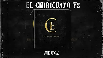 El Chiricuazo v2 - El Coamdo Exclusivo -  NEW version