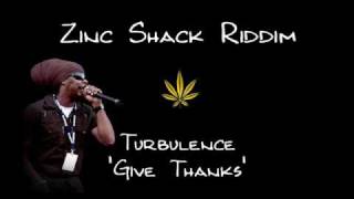 Zinc Shack Riddim 2009 - Turbulence - Give Thanks