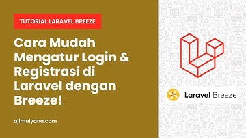 Cara Mudah Mengatur Login & Registrasi di Laravel dengan Breeze!