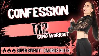 TX2 - CONFESSION - METAL CARDIO WORKOUT - Calories Killer🔥