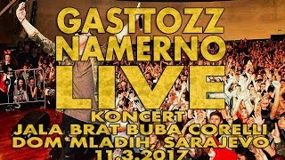 GASTTOZZ - NAMERNO LIVE / KONCERT JALA BRAT BUBA CORELLI / DOM MLADIH / SARAJEVO