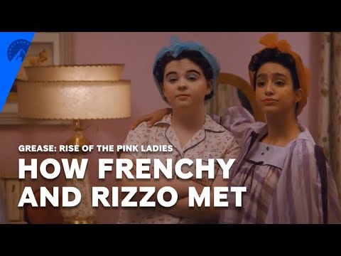 Grease: Rise Of The Pink Ladies | How Rizzo And Frenchy Met (S1, E1) | Paramount+