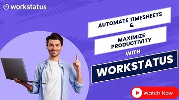 Automate Timesheets & Boost Productivity with Workstatus | Smarter Time Tracking Solution