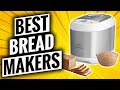 Top 5 Bread Maker Machine | Best Bread Makers 2021