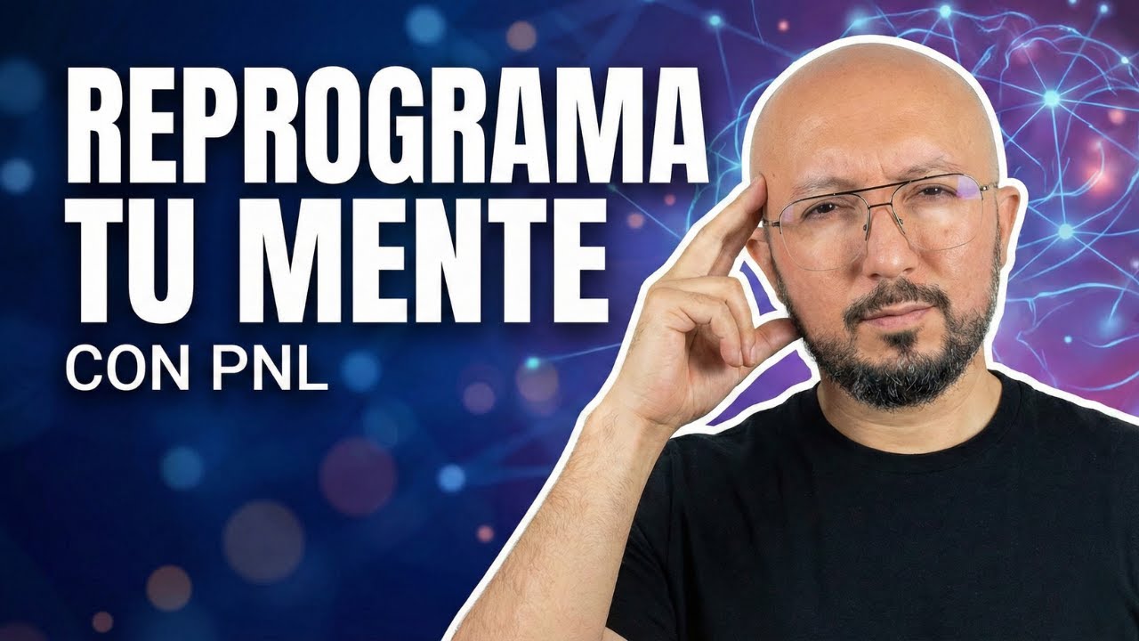 PNL y Autoconocimiento: Cómo Reprogramar tu Mente y Mejorar tu Vida ...
