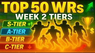 Top 50 WR Rankings & Tiers (Week 2)