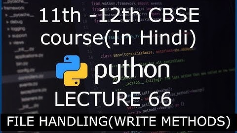 Python class 66 | File Handling #3 Writer methods | 11th 12th CBSE Hindi| Computer Science 2021