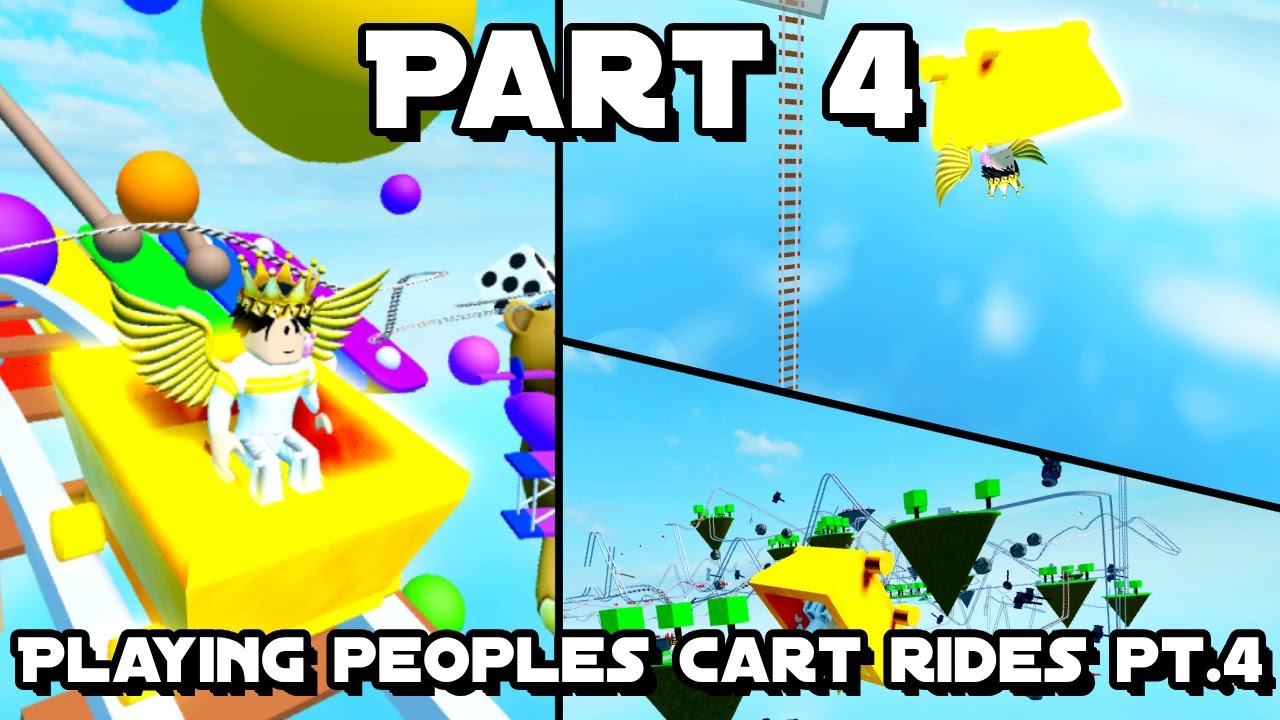 Playing peoples Cart Rides in Create a Cart Ride! Pt.4 - YouTube