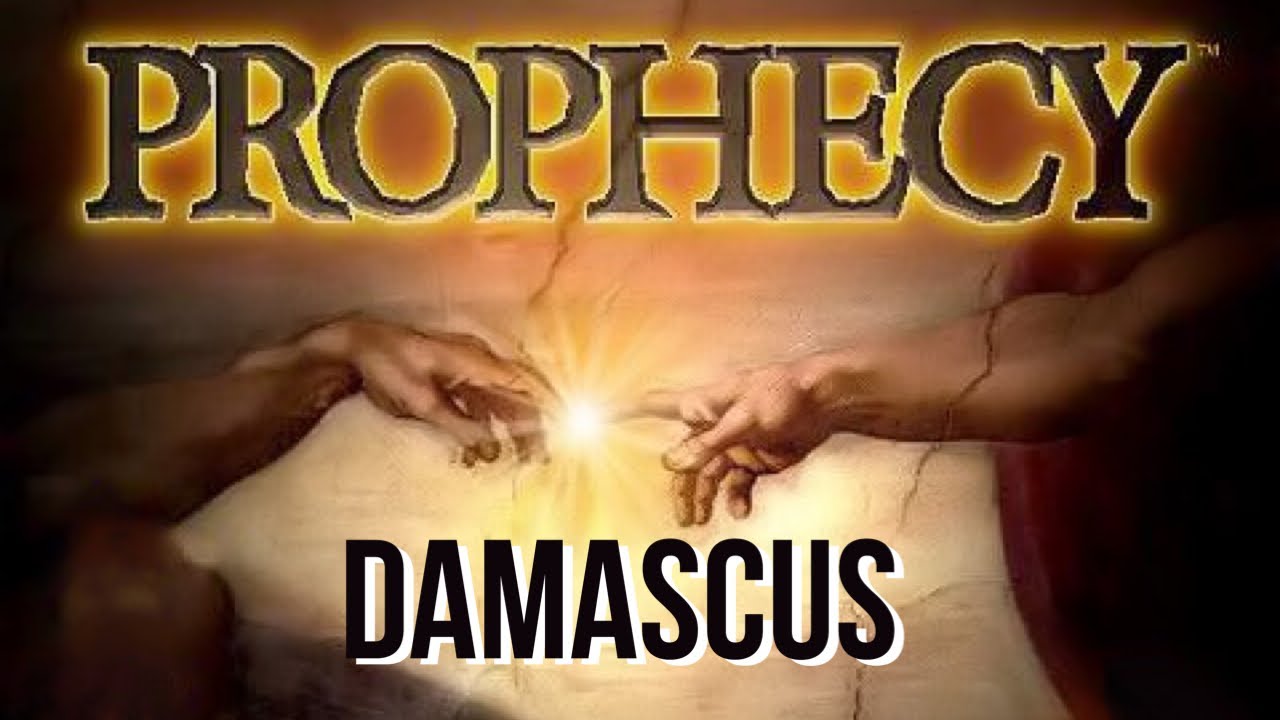 We are on the cusp of the damascus prophecy fulfillment youtube