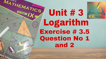 kpk board 9 class math unit 3 logarithm exercise 3.5 question no 1 and 2 || logarithm properties