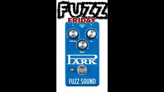 EarthQuaker Devices Park Fuzz Sound | FUZZ FRIDAY EP. XVIII - YouTube