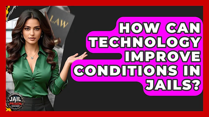 How Can Technology Improve Conditions In Jails? - Jail & Prison Insider