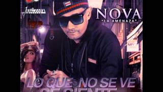 Nova La Amenaza   Lo Que No Se Ve Se Siente Prod  By Super Yei, Hi Flow, Mercenario Y Bory