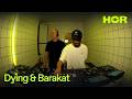 Dying & Barakat | HÖR - May 21 / 2026