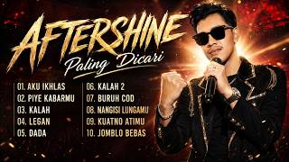 AFTERSHINE TERPOPULER 🔥 AKU IKHLAS, KALAH, NANGISI LUNGAMU, PIYE KABARMU