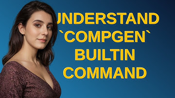 Unix: Understand compgen builtin command