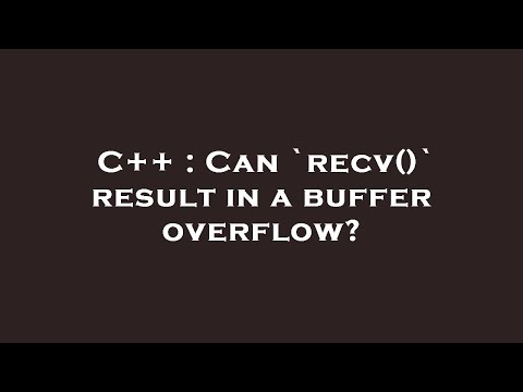 C++ : Can `recv()` result in a buffer overflow?