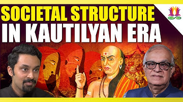Societal Structure in Kautilyan Era