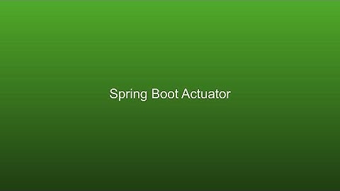 Spring Boot Actuator Introduction