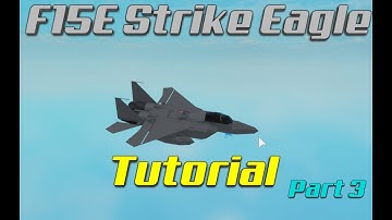 F 15E Strike Eagle Tutorial Part 3|Plane crazy