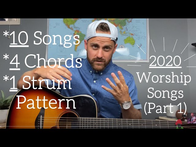 10 Worship Songs (2020) - 4 Chords - 1 Strum Pattern class=