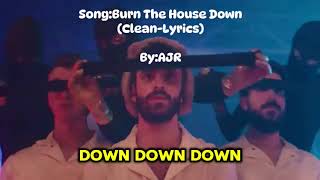 Celebrity AJR Burn The House Down (Clean-Lyrics) Wealth