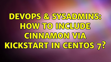 DevOps & SysAdmins: How to include cinnamon via kickstart in CentOS 7?