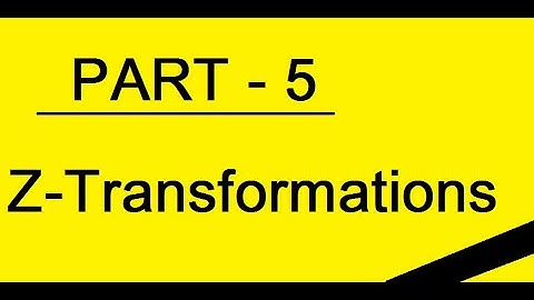 PART 5 of Z-transformations for Digital Signal Processing: TANGEDCO/GATE/TRB