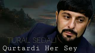 Tural Sedali - Qutardi Her Sey - 2023  Resimi