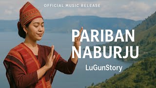Download Lagu Pariban Naburju – LuGunStory (Official Lagu Batak) MP3