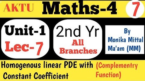 lec-7 I Unit-1 IMaths-4| Homogenous linear PDE with Constant Coefficient (Complementry Function)